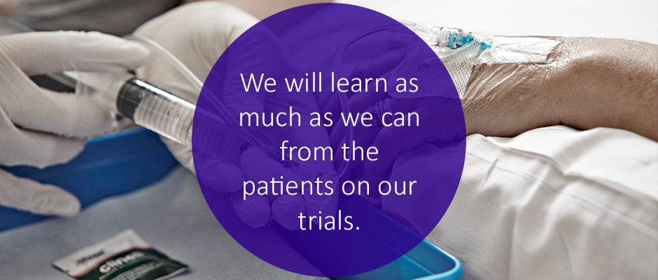 Strategy statement - we will learn as much as we can from the patients on our trials