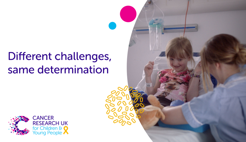 Different challenges, same determination - Cancer Research UK for Children & Young People