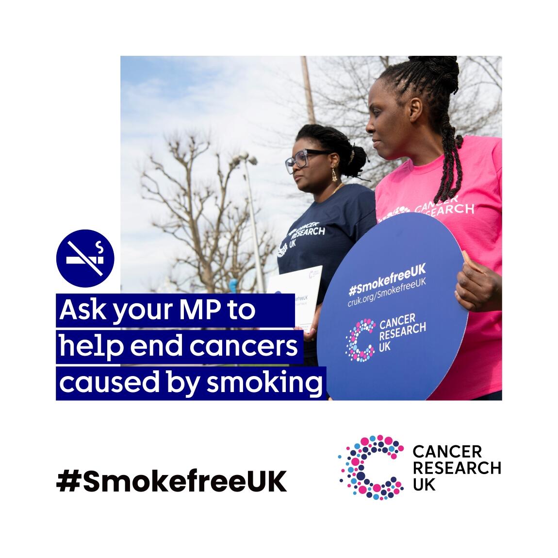 Campaigns Ambassadors hold signs to tell campaigners to 'Ask your MP to help end cancers caused by smoking'